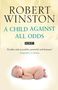 "ROBIN WINSTON", "A CHILD AGAINST ALL ODDS", BBC-Logo, "Erudite and accessible, powerful and humane" daneben schlafendes Baby.