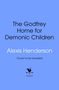 „The Godfrey Home for Demonic Children“ von Alexis Henderson. „Cover to be revealed“. Unten ein Hahn und der Text „bantam“.