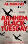 Al Murray: Arnhem: Black Tuesday, Buch