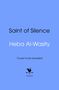 Text: "Saint of Silence", "Heba Al-Wasity", "Cover to be revealed", "bantam". Hellblauer Hintergrund, schwarzes Hahnen-Logo.