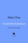 Charlotte Robinson: Mars One, Buch