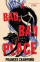 Frances Crawford: A Bad, Bad Place, Buch