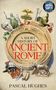 Pascal Hughes: A Short History of Ancient Rome, Buch