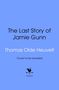 "The Last Story of Jamie Gunn" von Thomas Olde Heuvelt, "Cover to be revealed". Unten ein Hahn-Logo von "bantam"., Buch