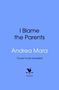 Text: "I Blame the Parents" und "Andrea Mara". Darunter "Cover to be revealed". Logo eines Hahns über "bantam".