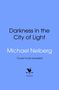 "Darkness in the City of Light", Michael Neiberg. "Cover to be revealed." Unten ein Hahn-Logo mit "bantam".