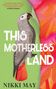 Nikki May: This Motherless Land, Buch