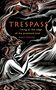 Amy Irvine: Trespass, Buch