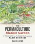 Zach Loeks: The Permaculture Market Garden, Buch