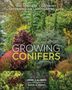 John J. Albers: Growing Conifers: The Complete Illustrated Gardening and Landscaping Guide, Buch