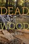 Ellen Wohl: Dead Wood: The Afterlife of Trees, Buch