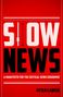 Peter Laufer: Slow News: A Manifesto for the Critical News Consumer, Buch