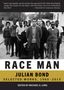 Julian Bond: Race Man: Selected Works, 1960-2015, Buch
