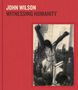 John Wilson: Witnessing Humanity, Buch