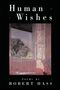 Robert Hass: Human Wishes, Buch