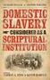 : Domestic Slavery Considered as a Scriptural Institution: Francis Wayland and Richard Fuller, Buch