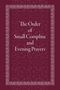 Holy Trinity Monastery: The Order of Small Compline and Evening Prayers, Buch