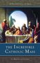 Martin Von Cochem: The Incredible Catholic Mass, Buch