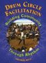 Drum Circle Facilitation: Building Community Through Rhythm, Buch