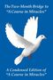 Text: „The Two-Month Bridge to 'A Course in Miracles'. A Condensed Edition of 'A Course in Miracles'“. Eine weiße Taube vor blauem Hintergrund., Buch