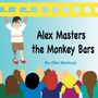 Alex Montoya: Alex Masters The Monkeybars, Buch