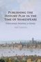Amy Lidster: Publishing the History Play in the Time of Shakespeare, Buch