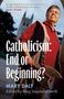 Mary Daly: Catholicism: End or Beginning?, Buch