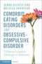 Jenna Dilossi: Comorbid Eating Disorders and Obsessive-Compulsive Disorder, Buch