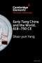 Shao-Yun Yang: Early Tang China and the World, 618-750 CE, Buch