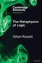 Text: "Cambridge Elements Metaphysics", "The Metaphysics of Logic", "Gillian Russell". Grüner Rauch auf schwarzem Hintergrund.