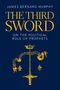 James Bernard Murphy: The Third Sword, Buch