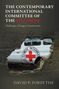David P. Forsythe: The Contemporary International Committee of the Red Cross, Buch