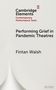 Fintan Walsh: Performing Grief in Pandemic Theatres, Buch