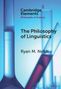 Ryan M. Nefdt: The Philosophy of Linguistics, Buch