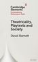 David Barnett: Theatricality, Playtexts and Society, Buch