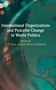 International Organizations and Peaceful Change in World Politics, Buch