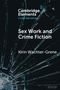 "Cambridge Elements: Crime Narrative", "Sex Work and Crime Fiction", "Kirin Wachter-Grene". Hintergrund mit zerbrochenem Glas.