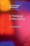 Oben steht "Cambridge Elements Christian Doctrine". In der Mitte "A Theology of Becoming" und darunter "Tina Beattie". Bunte Abstraktion.