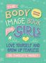 „The Body Image Book for Girls. Love yourself and grow up fearless.“ Illustration in bunten Lettern auf grünem Hintergrund., Buch