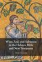 Mark W. Scarlata: Wine, Soil, and Salvation in the Hebrew Bible and New Testament, Buch