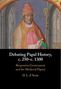 D. L. D'Avray: Debating Papal History, c. 250-c. 1300, Buch