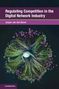 Jasper van den Boom: Regulating Competition in the Digital Network Industry, Buch
