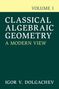 Text: "VOLUME 1 CLASSICAL ALGEBRAIC GEOMETRY A MODERN VIEW IGOR V. DOLGACHEV". Buchcover, dunkelgrüner Hintergrund.