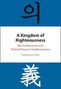 Sungmoon Kim: A Kingdom of Righteousness, Buch
