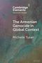 "Cambridge Elements: Genocide Studies. The Armenian Genocide in Global Context. Michelle Tusan" auf abstraktem Hintergrund., Buch