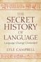 „The Secret History of Language: Language Change Unraveled“ von Lyle Campbell. Oben und unten sind Hieroglyphen.