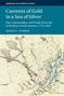Titel: "Currents of Gold in a Sea of Silver". Untertitel: "War, Commodities, and Trade Networks in Northern South America, 1770–1810". Autor: James V. Torres. Im Hintergrund eine historische Karte., Buch