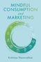 Krittinee Nuttavuthisit: Mindful Consumption and Marketing, Buch