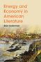Alan Ackerman: Energy and Economy in American Literature, Buch, Buch