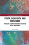 Miro Griffiths: Youth, Disability, and Resistance, Buch, Buch